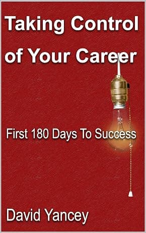 Cover of Taking Control of Your Career: First 180 Days To Success
