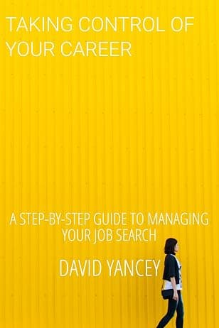 Cover of Taking Control of Your Career: A Step-by-Step Guide to Managing Your Job Search